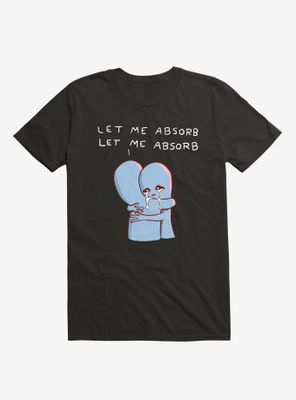 Strange Planet Let Me Absorb T-Shirt