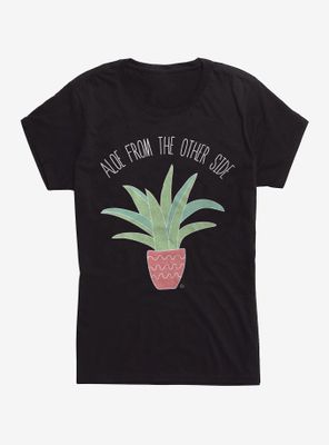 Aloe From The Other Side Womens T-Shirt