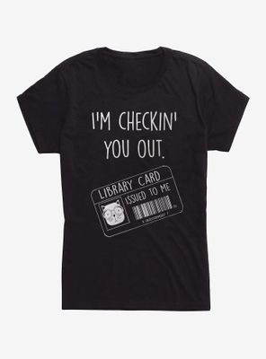 Checkin You Out Womens T-Shirt