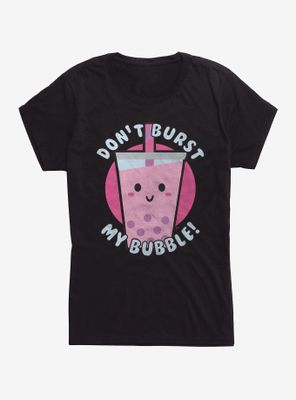 Don't Burst My Bubble Womens T-shirt