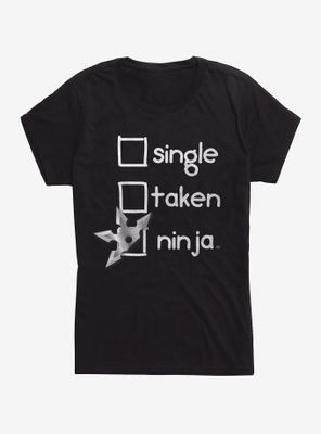 Single Taken Ninja Womens T-Shirt