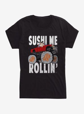 Sushi Me Rollin Womens T-Shirt