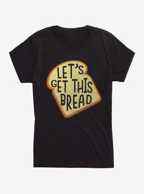 Get This Bread Slice T-Shirt