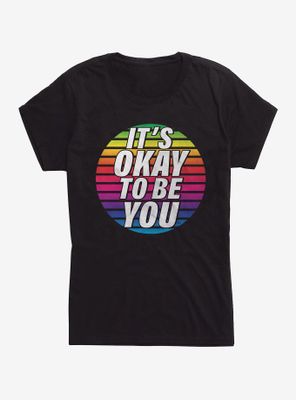Okay To Be You T-Shirt