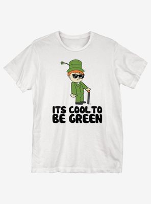 Its Cool To Be Green T-Shirt
