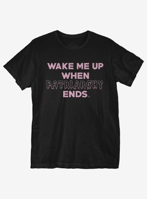 When Patriarchy Ends T-Shirt