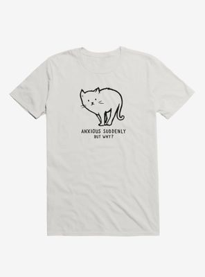 Anxious Suddenly T-Shirt