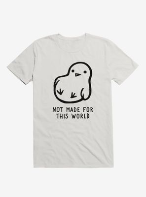 Not Made For This World T-Shirt