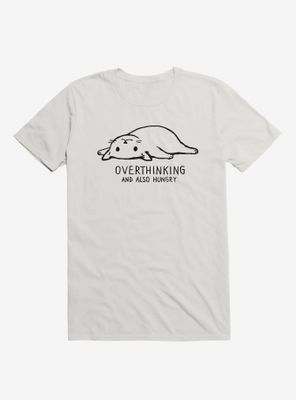 Overthinking And Also Hungry T-Shirt
