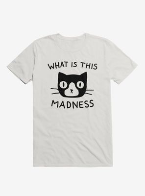 What Is This Madness T-Shirt