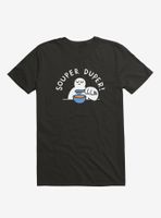 Souper Duper! T-Shirt