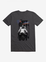 Get Out Just Because T-Shirt