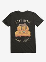 Stay Home And Chill T-Shirt