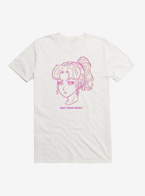 Not Your Waifu T-Shirt