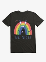 Rainbow Knife Be Nice 2.0 T-Shirt