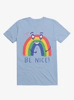 Rainbow Knife Be Nice 2.0 Light Blue T-Shirt