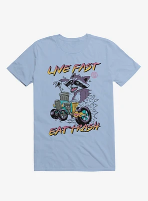 Raccoon Live Fast Eat Trash! Light Blue T-Shirt