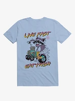 Raccoon Live Fast Eat Trash! Light Blue T-Shirt