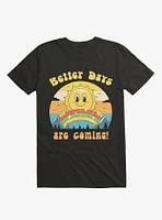 Rainbow Sun Better Days Are Coming T-Shirt