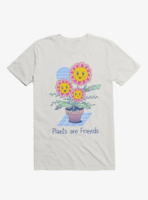 Plants Are Friends! Happy Flowers White T-Shirt