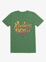 Kindness Matters Kelly Green T-Shirt
