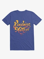 Kindness Matters Royal Blue T-Shirt