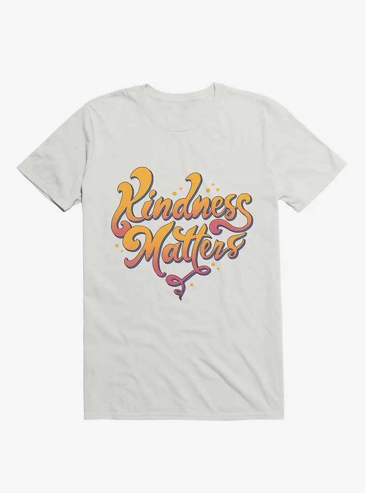 Kindness Matters White T-Shirt