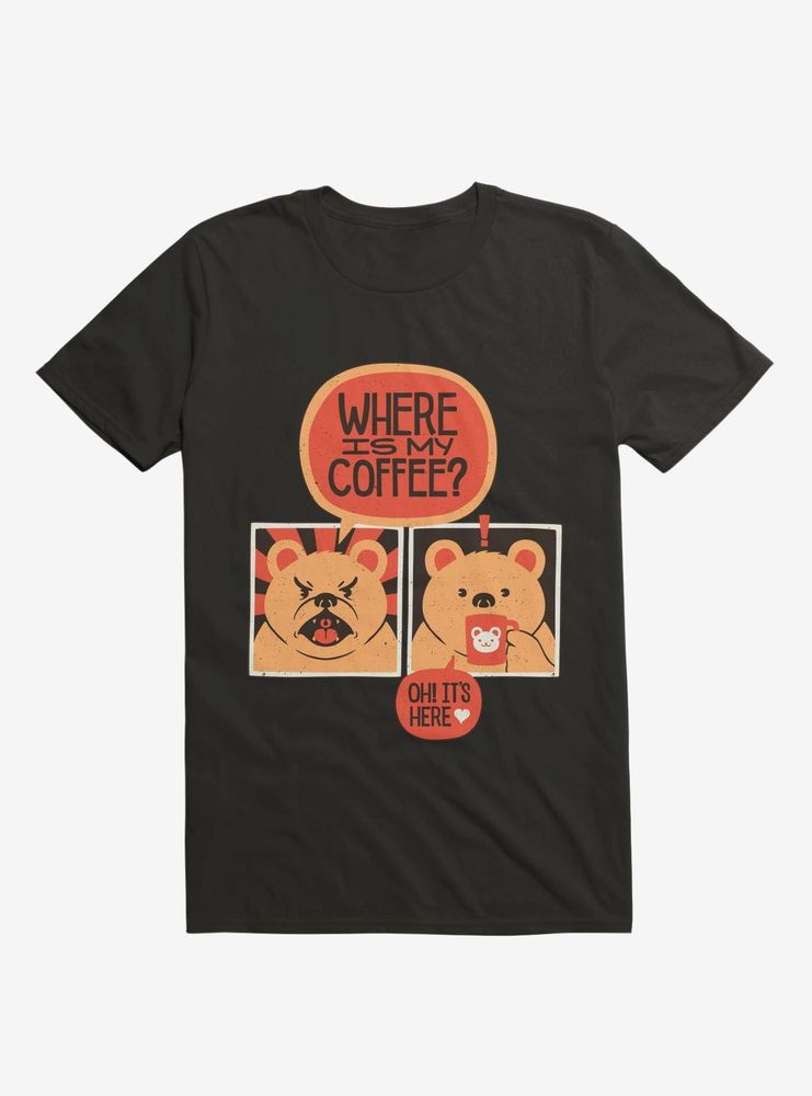 Where is my Coffee T-Shirt