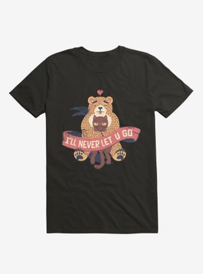 Ill Never Let You Go Bear Love Cat T-Shirt