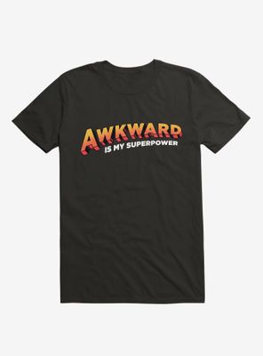 Awkward Is My Superpower T-Shirt