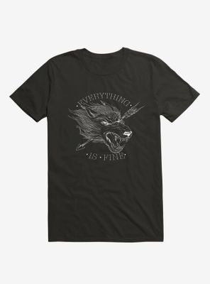 Everything Is Fine T-Shirt