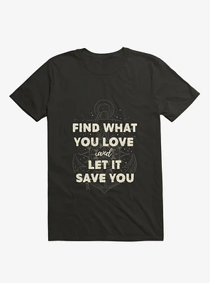 Find What You Love T-Shirt