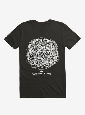 I'm A Mess T-Shirt