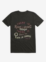 There is only the path you choose T-Shirt