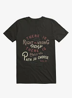 There is only the path you choose T-Shirt