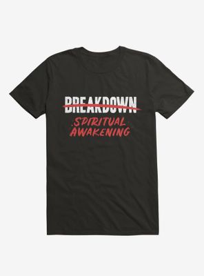 Breakdown Spiritual Awakening T-Shirt
