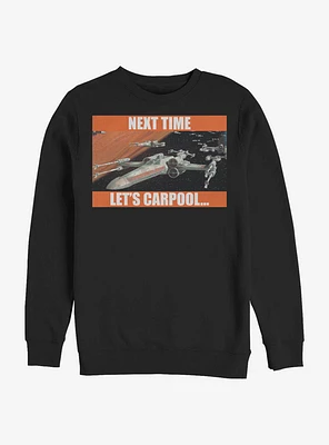 Star Wars Next Time Let's Carpool Crew Sweatshirt