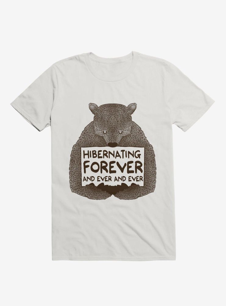 Hibernating Forever T-Shirt