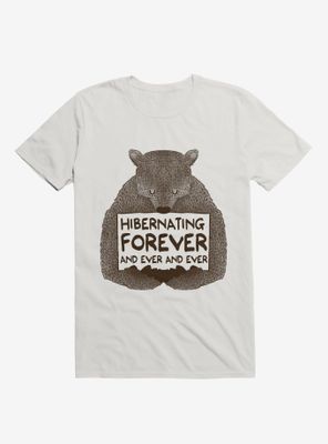Hibernating Forever T-Shirt