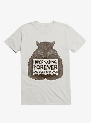 Hibernating Forever T-Shirt