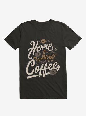 Home Is Where Coffee T-Shirt
