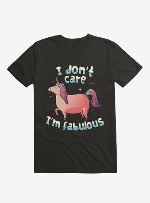 I Don't Care I'm Fabulous T-Shirt