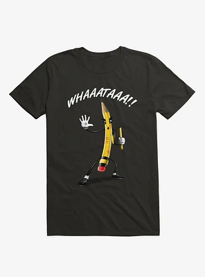 Whaaataaa!! Pencil Black T-Shirt