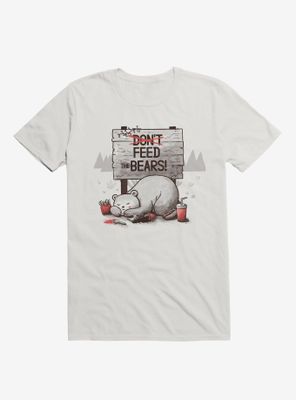 Don't Feed The Bears T-Shirt