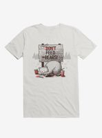 Don't Feed The Bears T-Shirt