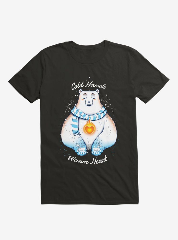 Cold Hands Warm Heart T-Shirt