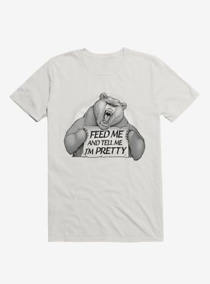 Feed Me And Tell I'm Pretty Bear T-Shirt