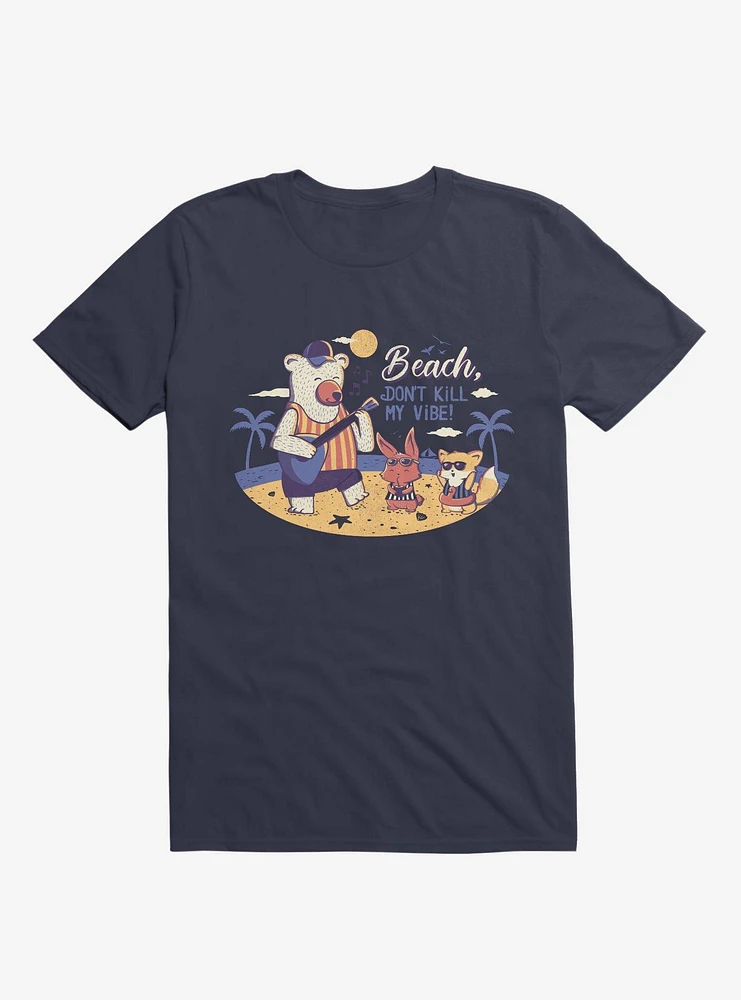 Beach! Don't Kill My Vibe T-Shirt