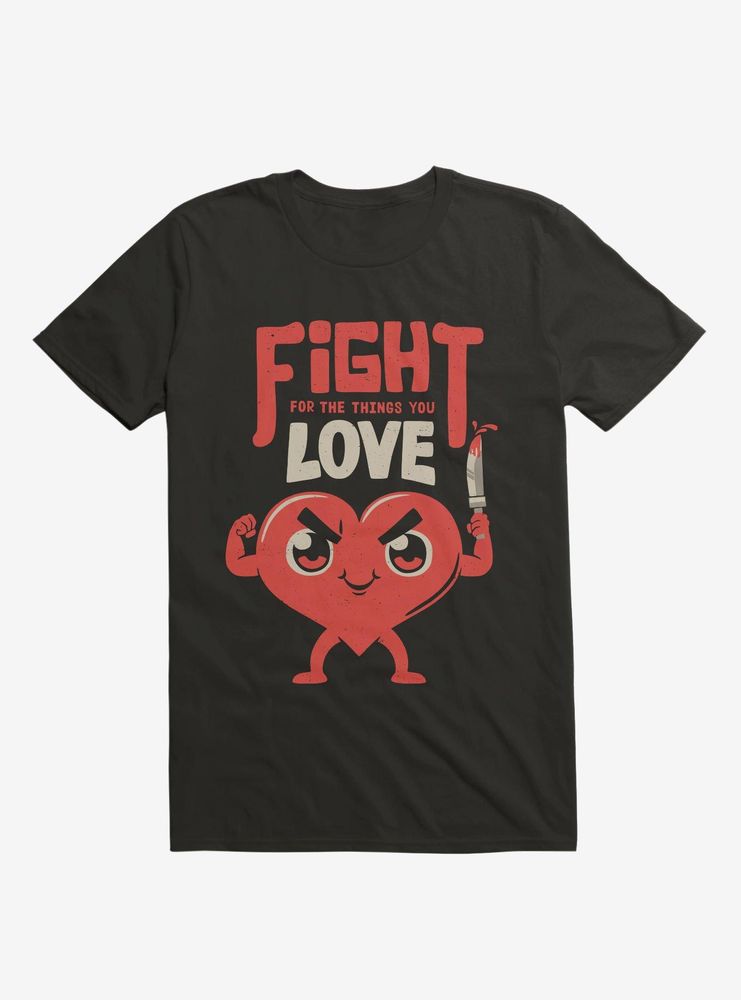 Fight For The Things You Love T-Shirt