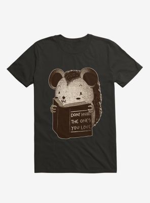 Hedgehog Don't Hurt Ones You Love T-Shirt